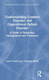 Understanding Conduct Disorder and Oppositional-Defiant Disorder : A guide to symptoms, management and treatment