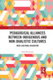 Pedagogical Alliances between Indigenous and Non-Dualistic Cultures : Meta-Cultural Education