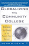 Globalizing the Community College : Strategies for Change in the Twenty-First Century