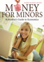 Money for Minors : A Student's Guide to Economics