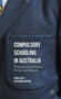 Compulsory Schooling in Australia : Perspectives from Students, Parents, and Educators