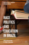 Race, Politics, and Education in Brazil : Affirmative Action in Higher Education