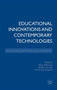 Educational Innovations and Contemporary Technologies : Enhancing Teaching and Learning