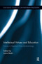 Intellectual Virtues and Education : Essays in Applied Virtue Epistemology