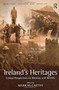 Ireland's Heritages : Critical Perspectives on Memory and Identity