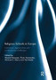Religious Schools in Europe : Institutional Opportunities and Contemporary Challenges
