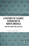 A History of Islamic Schooling in North America : Mapping Growth and Evolution