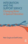Integration and the Support Service : Changing Roles in Special Education