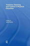 Teachers, Teaching and Control in Physical Education