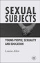 Sexual Subjects : Young People, Sexuality and Education