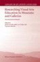 Researching Visual Arts Education in Museums and Galleries : An International Reader : 2