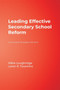 Leading Effective Secondary School Reform : Your Guide to Strategies That Work