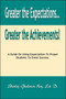 Greater the Expectations Greater the Achievements! : A Guide on Using Expectation to Propel Students to Great Success