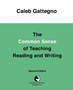The Common Sense of Teaching Reading and Writing