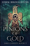 Pinions Of Gold : Large Print Edition