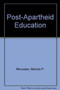 Post-Apartheid Education : Towards Non-Racial, Unitary and Democratic Socialization in the New South Africa