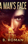 A Man's Face : Large Print Hardcover Edition