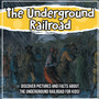 The Underground Railroad : Discover Pictures and Facts About The Underground Railroad For Kids!
