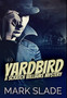 Yardbird : Premium Hardcover Edition