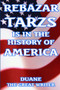 Rebazar Tarzs Is in the History of America
