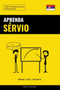 Aprenda Servio - Rapido / Facil / Eficiente : 2000 Vocabularios Chave