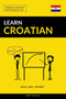 Learn Croatian - Quick / Easy / Efficient : 2000 Key Vocabularies