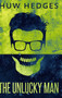 The Unlucky Man : Larint Print Hardcover Edition