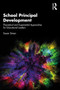 School Principal Development : Theoretical and Experiential Approaches for Educational Leaders