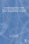 Learning Engineering Toolkit : Evidence-Based Practices from the Learning Sciences, Instructional Design, and Beyond