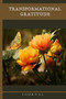 Transformational Gratitude Journal : Guided Daily Journal, Self Appreciation and Inspirational Quotes for a Happier You: Gratitude Journal