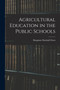 Agricultural Education in the Public Schools