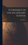 Economics in the Secondary School