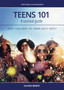 Teens 101 : A Parent's Survival Guide