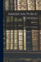 American Public Schools : History and Pedagogics