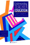 Understanding Teacher Education : Case Studies in the Professional Development of Beginning Teachers