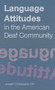 Language Attitudes in the American Deaf Community