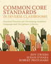 Common Core Standards in Diverse Classrooms : Essential Practices for Developing Academic Language and Disciplinary Literacy Common Core Standards in Diverse Classrooms : Essential Practices for Developing Academic Language and Disciplinary Literacy