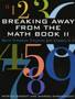 Breaking Away from the Math Book II : More Creative Projects for Grades K-8
