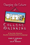 Changing the Culture of College Drinking : A Socially Situated Health Communication Campaign Changing the Culture of College Drinking : A Socially Situated Health Communication Campaign
