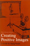 Creating Positive Images : A Guide for Young People