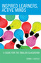 Inspired Learners, Active Minds : A Guide for the English Classroom
