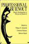 Professional Burnout : Recent Developments In Theory And Research
