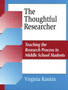 The Thoughtful Researcher : Teaching the Research Process to Middle School Students