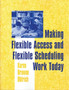 Making Flexible Access and Flexible Scheduling Work Today