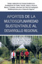 Aportes De La Multidisciplinariedad Sustentable Al Desarrollo Regional : Trabajo Colaborativo De Cuerpos Academicos E Investigadores De Puebla, Tlaxcala, Oaxaca Y Veracruz, Mexico Y Carabobo, Venezuel