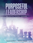Purposeful Leadership: An Instructional Manual