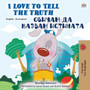 I Love to Tell the Truth (English Bulgarian Bilingual Children's Book)