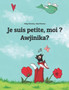 Je suis petite, moi ? Awjinika? : Un livre d'images pour les enfants (Edition bilingue francais-damiyaa)