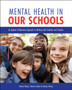 Mental Health in Our Schools : An Applied Collaborative Approach to Working with Students and Families