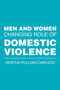 Men and Women Changing Role of Domestic Violence